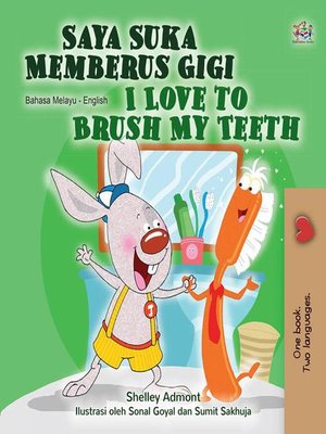 cover image of Saya Suka Memberus Gigi I Love to Brush My Teeth